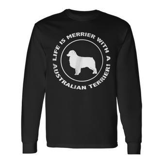Life Is Merrier With Australian Terrier Dog Long Sleeve T-Shirt | Mazezy