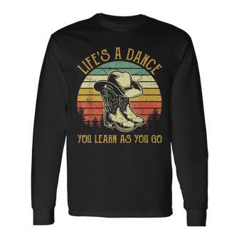 Lifes A Dance You Learn As You Go Country Music Long Sleeve T-Shirt - Seseable