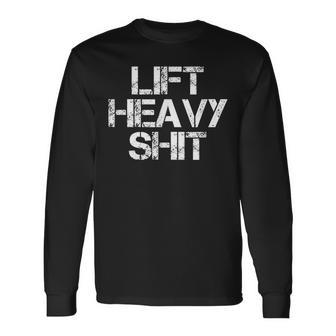Lift Heavy Shit Workout Fitnessstudio Bankdrücken Langarmshirts - Seseable