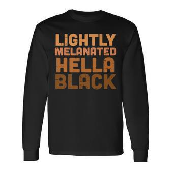 Lightly Melanated Hella Black Melanin African Pride V2 Long Sleeve T-Shirt - Seseable