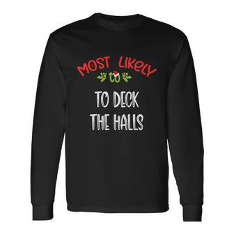 Most Likely To Christmas To Deck The Halls Group Long Sleeve T-Shirt - Monsterry DE