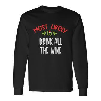 Most Likely To Christmas Drink All The Wine Group Long Sleeve T-Shirt - Monsterry DE