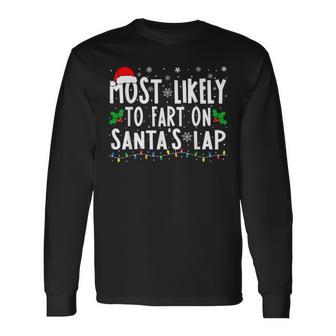 Most Likely To Fart On Santas Lap Matching Christmas Long Sleeve T-Shirt - Thegiftio