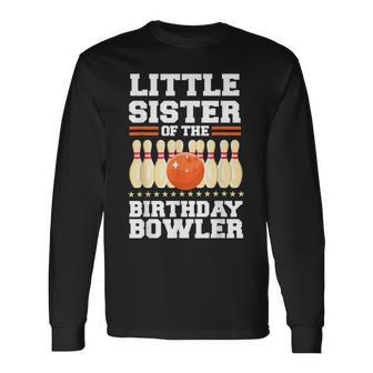 Little Sister Of The Birthday Bowler Bday Bowling Party Men Women Long Sleeve T-Shirt T-shirt Graphic Print - Thegiftio UK