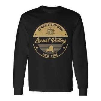 Locust Valley New York Its Where My Story Begins Long Sleeve T-Shirt - Seseable