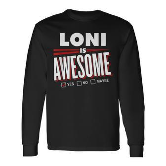 Loni Is Awesome Friend Name Long Sleeve T-Shirt - Seseable