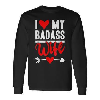 I Love My Badass Wife Husband Valentines Wife Love Long Sleeve T-Shirt | Seseable UK