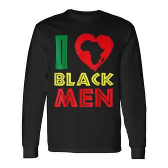I Love Black Men Couples Black History Month African Pride Long Sleeve T-Shirt - Seseable