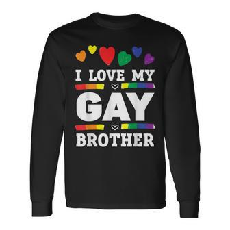 I Love My Gay Brother Best Bro Ever Brotherhood Long Sleeve T-Shirt - Seseable