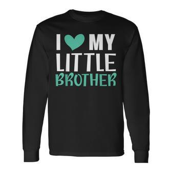 I Love My Little Brother Best Bro Ever Brotherhood Brother Long Sleeve T-Shirt - Seseable