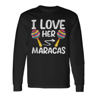 I Love Her Maracas Cinco De Mayo Matching Couple Mexican Long Sleeve T-Shirt T-Shirt | Mazezy