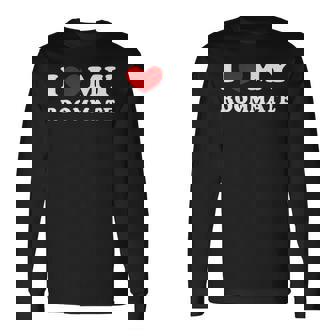 I Love My Roommate I Heart My Roommate Long Sleeve T-Shirt | Mazezy