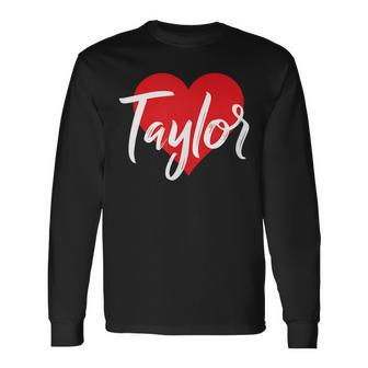 I Love Taylor First Name I Heart Named Long Sleeve T-Shirt T-Shirt | Mazezy
