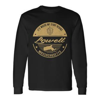 Lowell Ma Its Where My Story Begins Long Sleeve T-Shirt - Seseable
