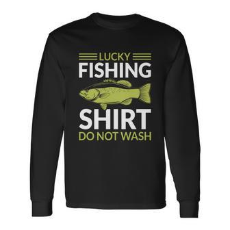 Lucky Fishing Shirt Do Not Wash Fishing Long Sleeve T-Shirt - Monsterry