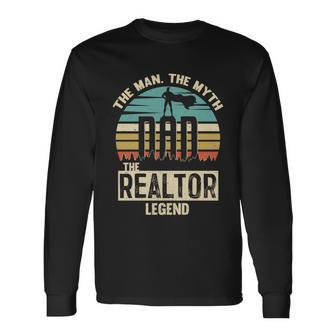 Man Myth Legend Dad Realtor Amazing Daddy Novelty Long Sleeve T-Shirt - Monsterry CA