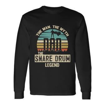 Man Myth Legend Dad Snare Drum Amazing Drummer Long Sleeve T-Shirt - Monsterry