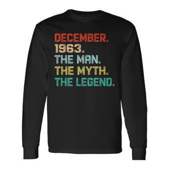 The Man Myth Legend December 1963 Birthday 56 Years Old Long Sleeve T-Shirt - Seseable