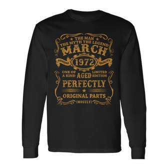 March 1972 The Man Myth Legend 50 Years Old Birthday Long Sleeve T-Shirt - Seseable