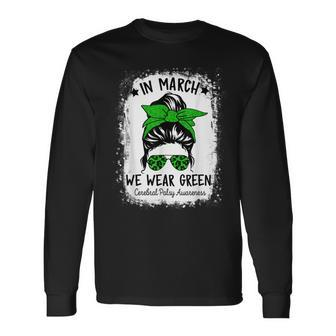 In March We Wear Green Cerebral Palsy Cp Awareness Messy Bun Long Sleeve T-Shirt T-Shirt | Mazezy