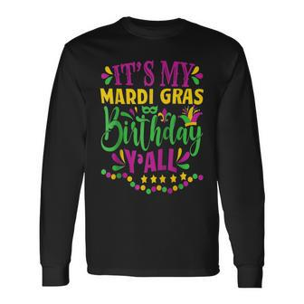 Mardi Gras Birthday Its My Mardi Gras Birthday Yall Long Sleeve T-Shirt - Seseable