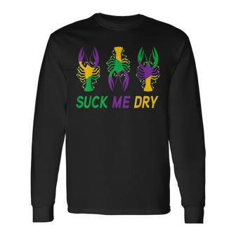 Mardi Gras Outfit Suck Me Dry Crawfish Carnival Party Long Sleeve T-Shirt - Thegiftio UK