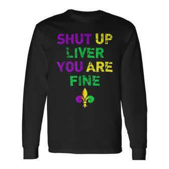 Mardi Gras Parade Outfit Shut Up Liver Youre Fine Long Sleeve T-Shirt - Seseable