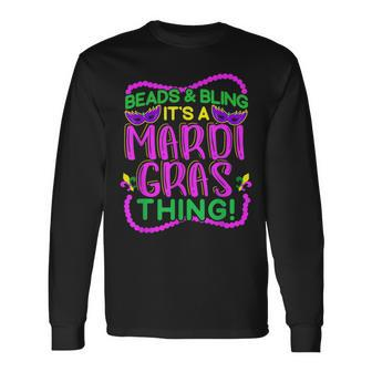 Mardi Gras Party Beads And Bling Its A Mardi Gras Thing Long Sleeve T-Shirt - Seseable