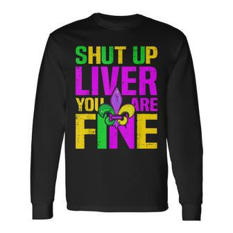 Mardi Gras Shut Up Liver Youre Fine Alcohol Long Sleeve T-Shirt - Seseable