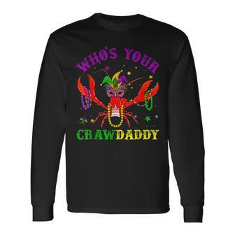 Mardi Gras Whos Your Crawfish & New Orleans Long Sleeve T-Shirt - Seseable