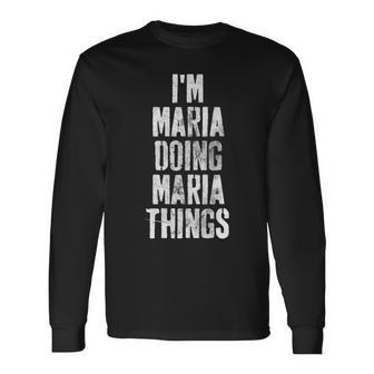 Im Maria Doing Maria Things Personalized First Name Long Sleeve T-Shirt - Seseable