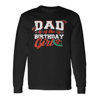 Marienkäfer Geburtstag Papa Langarmshirts, Vater des Geburtstagsmädchens - Seseable