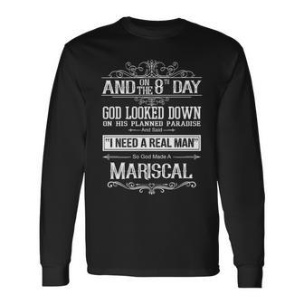 Mariscal Name So God Made A Mariscal Long Sleeve T-Shirt - Seseable