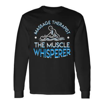Massage Therapist Muscle Whisperer Massage Therapist Men Women Long Sleeve T-shirt Graphic Print Unisex - Seseable
