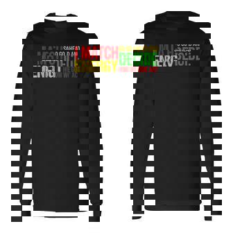 I Match Energy So Go Ahead And Decide Black History Month Long Sleeve T-Shirt | Seseable CA