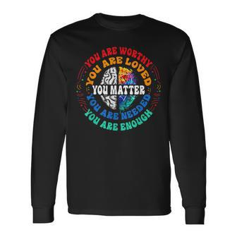 You Matter Mental Health Matters Mental Health Awareness Long Sleeve T-Shirt T-Shirt | Mazezy