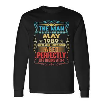 May 1989 The Man Myth Legend 34 Year Old Birthday Long Sleeve T-Shirt - Seseable