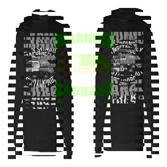 May Start Talking About Garbage Trucks Waste Management Long Sleeve T-Shirt | Mazezy