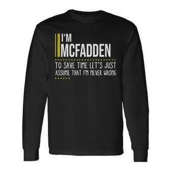 Mcfadden Name Im Mcfadden Im Never Wrong Long Sleeve T-Shirt - Seseable