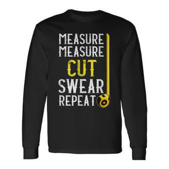 Measure Measure Cut Repeat Funny Carpenter Woodworking Men Women Long Sleeve T-shirt Graphic Print Unisex - Seseable