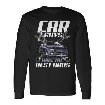 Mechanic Car Guys Make The Best Dads Fathers Day Long Sleeve T-Shirt - Seseable