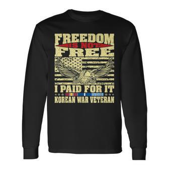 Mens Freedom Is Not Free I Paid For It - Proud Korean War Veteran Men Women Long Sleeve T-shirt Graphic Print Unisex - Seseable