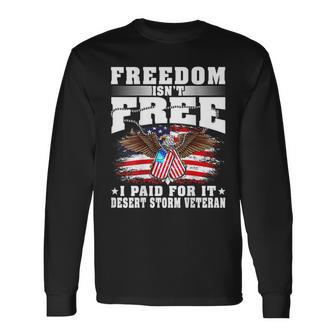 Mens Freedom Isnt Free I Paid For It Proud Desert Storm Veteran Men Women Long Sleeve T-shirt Graphic Print Unisex - Seseable