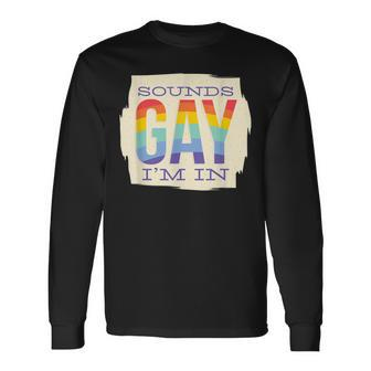 Mens Funny Sounds Gay Im In Pride Men Women Long Sleeve T-shirt Graphic Print Unisex - Seseable