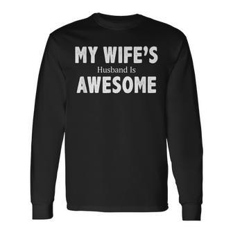 Mens My Wifes Husband Is Awesome - Vintage Style - Men Women Long Sleeve T-shirt Graphic Print Unisex - Seseable