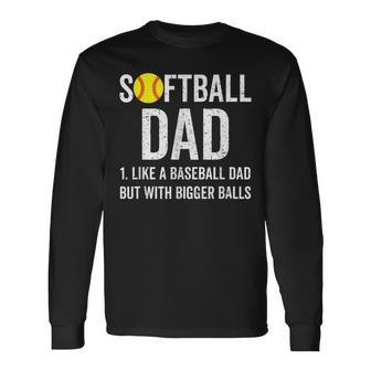 Mens Softball Dad Like A Baseball But With Bigger Balls Fathers Men Women Long Sleeve T-shirt Graphic Print Unisex - Seseable