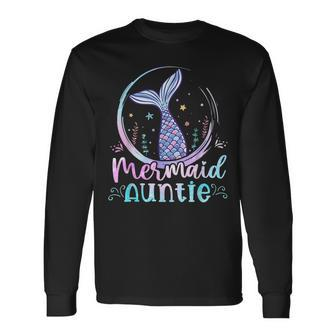 Mermaid Auntie Birthday Mermaid Matching Party Squad Long Sleeve T-Shirt T-Shirt | Mazezy