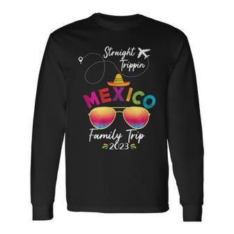 Mexico Vacation Cancun 2023 Straight Trippin Long Sleeve T-Shirt - Seseable