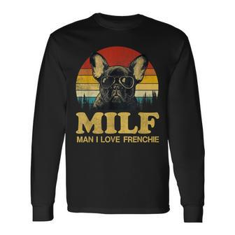 Milf-Man I Love Frenchie Saying French Bulldog Lovers Long Sleeve T-Shirt - Seseable