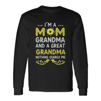 Im A Mom Grandma Great Nothing Scares Me Long Sleeve T-Shirt - Monsterry DE